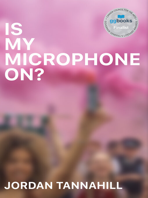 Title details for Is My Microphone On? by Jordan Tannahill - Available